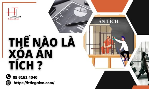 THẾ NÀO LÀ XÓA ÁN TÍCH ? (CÔNG TY LUẬT UY TÍN TẠI QUẬN BÌNH THẠNH VÀ TÂN BÌNH TP. HCM)